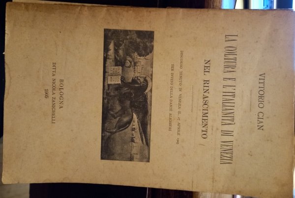 La coltura e l'italianità di Venezia nel Rinascimento. Discorso tenuto …