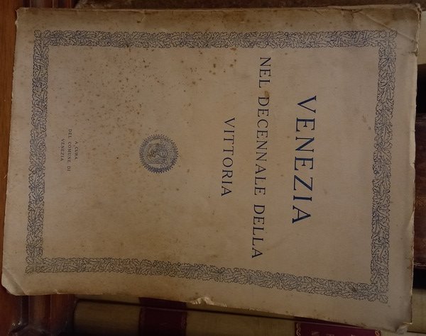 Venezia nel decennale della vittoria