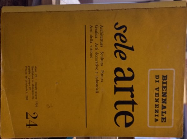 Sele arte. Rivista bimestrale di cultura selezione informazione artistica internazionale …