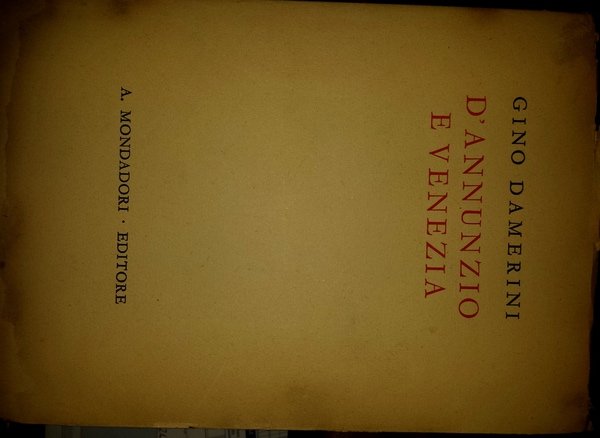 D'Annunzio e Venezia. Con 25 illustrazioni fuori testo.