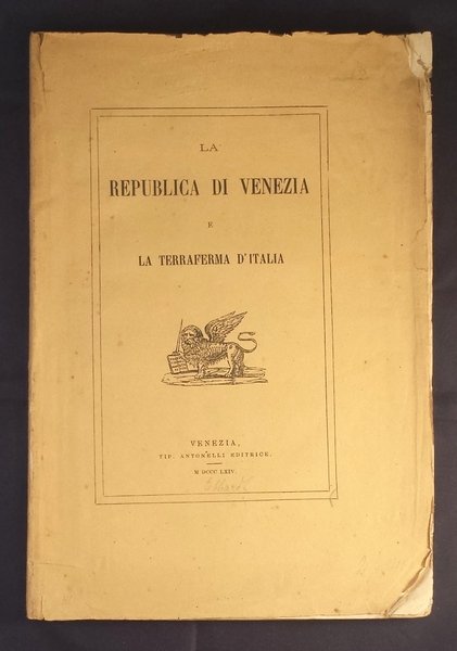 La Repubblica di Venezia e la terraferma d'Italia frammenti storici …