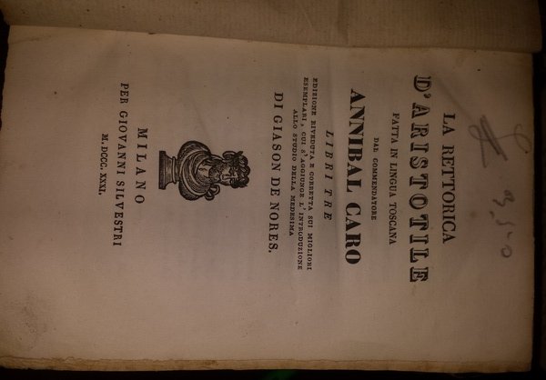 La rettorica d'Aristotile fatta in lingua toscana dal commendatore Annibal …