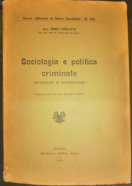 Sociologia e politica criminale (istituzioni di criminologia). Prefazione del prof. …