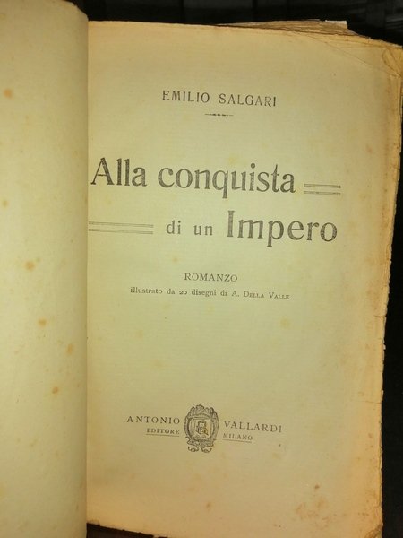 Alla conquista di un impero. Romanzo illustrato da 20 disegni …