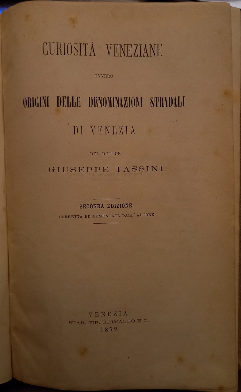 Curiosità veneziane, ovvero Origini delle denominazioni stradali di Venezia del …