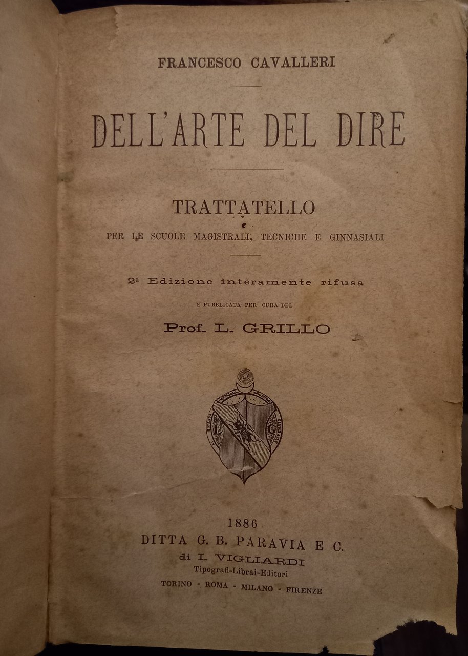 Dell'arte del dire: trattatello per le scuole magistrali, tecniche eginnasiali.2 …