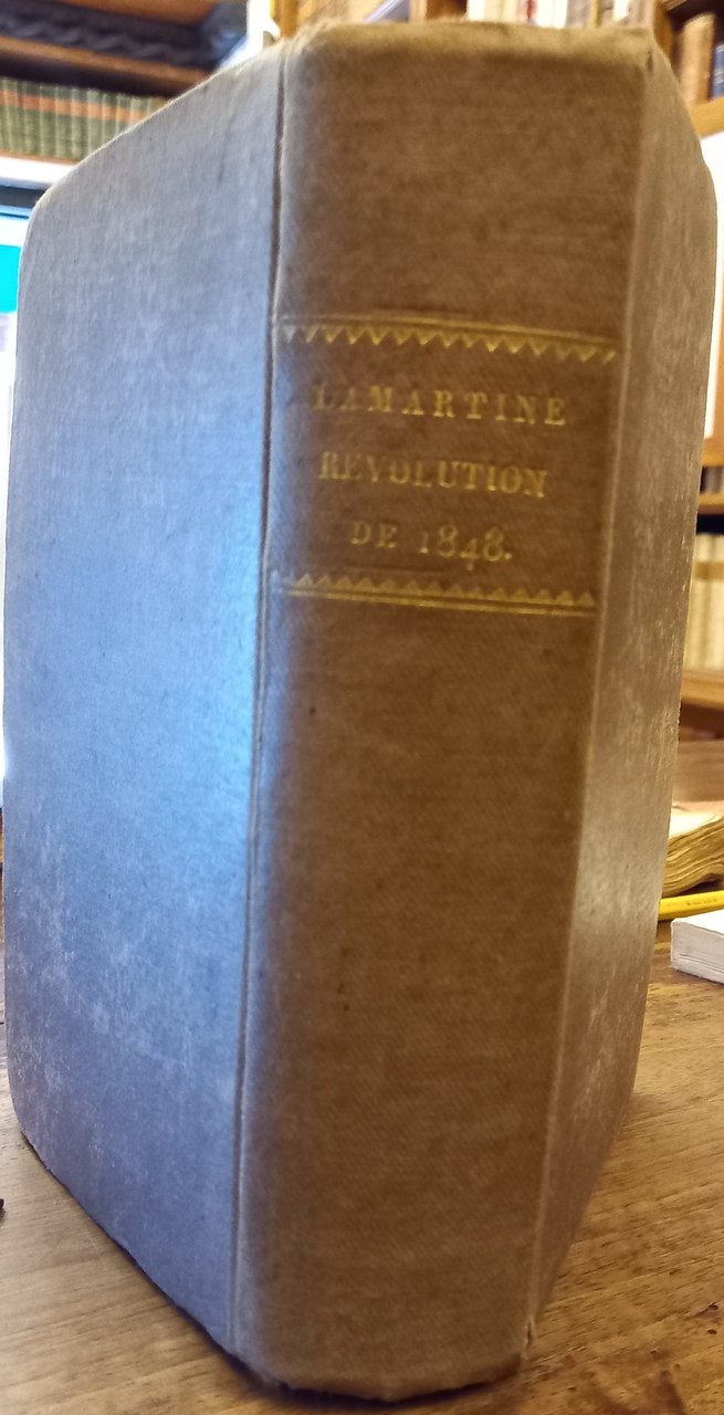 Histoire de la révolution de 1848 par A. De Lamartine. …