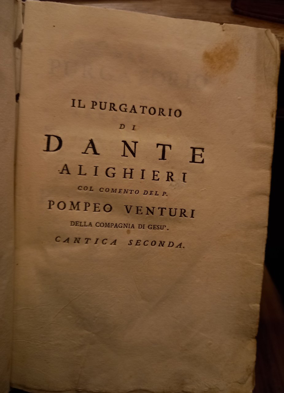 Il Purgatorio di Dante Alighieri col comento del P. Pompeo …