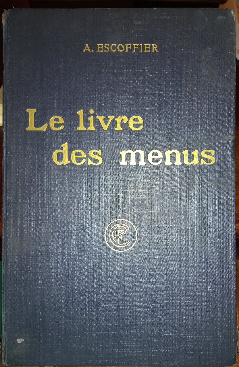 Le livre des menus. Complement indispensable du Guide Culinaire