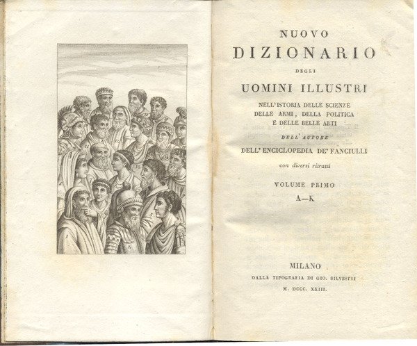 NUOVO DIZIONARIO DEGLI UOMINI ILLUSTRI NELL'ISTORIA DELLE SCIENZE, DELLE ARMI, …