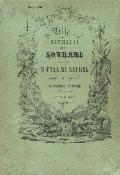 VITA E RITRATTI DEI SOVRANI DELLA R.CASA DI SAVOIA. Scritte …