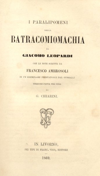 I PARALIPOMENI DELLA BATRACOMIOMACHIA. Con le note scritte da Francesco …