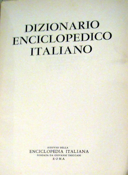 DIZIONARIO ENCICLOPEDICO ITALIANO. 1955-1961.