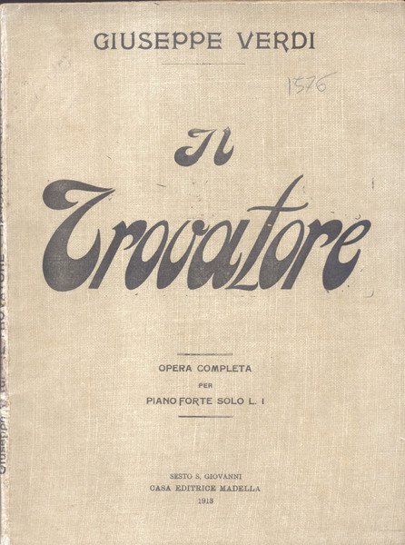 IL TROVATORE (1853). Dramma lirico in quattro atti di S.Cammarano. …