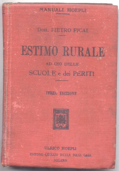 ESTIMO RURALE. Ad uso delle scuole e dei periti.