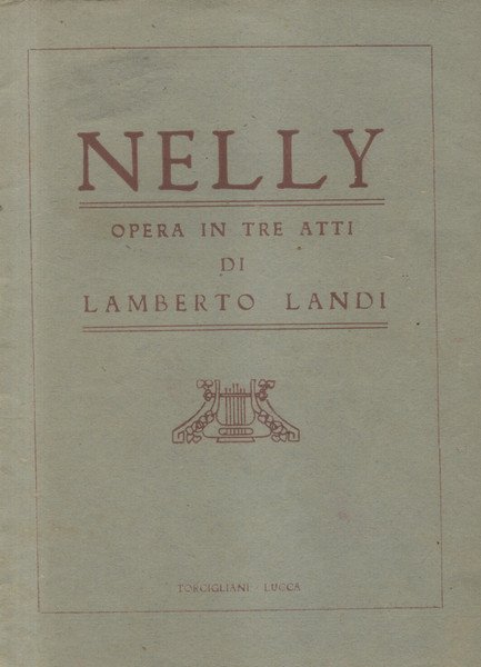 NELLY (1947). Opera in tre atti da "La bottega dell'antiquario" …