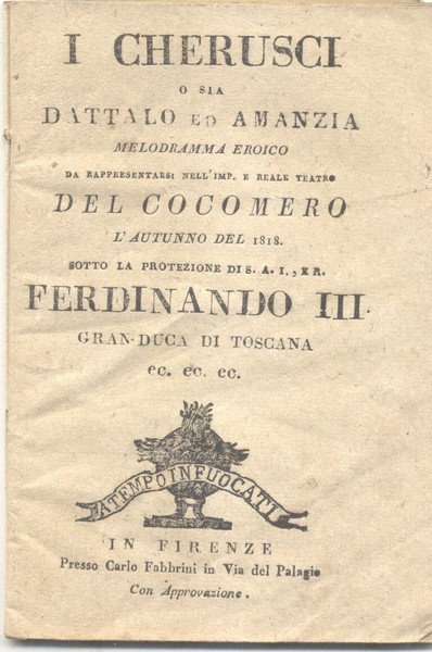 I CHERUSCI O SIA DATTALO ED AMANZIA (1807). Melodramma eroico …