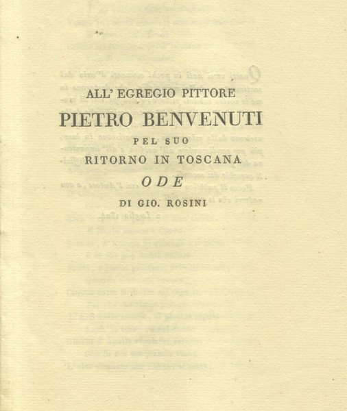 ALL'EGREGIO PITTORE PIETRO BENVENUTI PEL SUO RITORNO IN TOSCANA. Ode. …