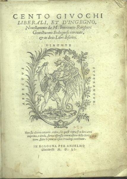 CENTO GIUOCHI LIBERALI, ET D'INGEGNO. Novellamente da M. Innocentio Ringhieri …