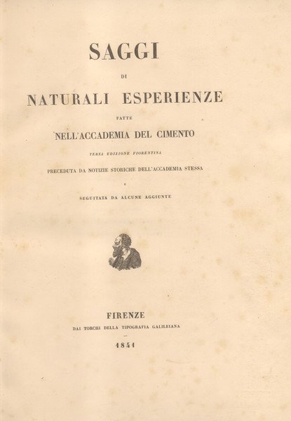 SAGGI DI NATURALI ESPERIENZE FATTE NELL'ACCADEMIA DEL CIMENTO. Terza edizione …