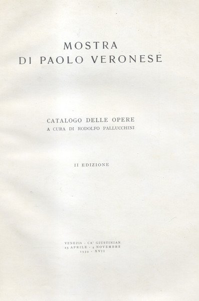 MOSTRA DI PAOLO VERONESE. Catalogo delle Opere in Mostra. Venezia, …