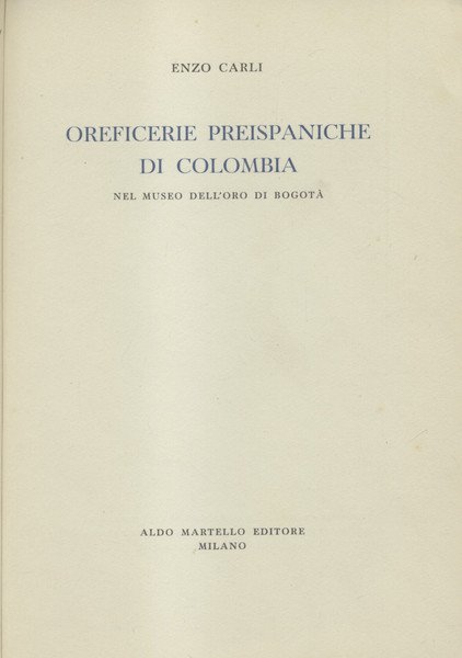 OREFICERIE PREISPANICHE DI COLOMBIA. Nel museo dell'oro di Bogotà.