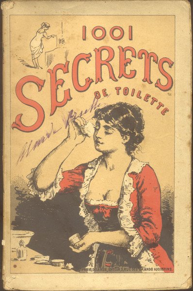 MILLE ET UN SECRETS DE TOILETTE. Recettes et procédés utiles …