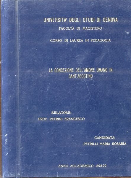 LA CONCEZIONE DELL'AMORE UMANO IN SANT'AGOSTINO. Tesi di laurea in …