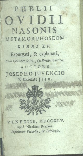 PUBLII OVIDII NASONIS METAMORPHOSEON LIBRI XV. Expurgati, & explanati, cum …