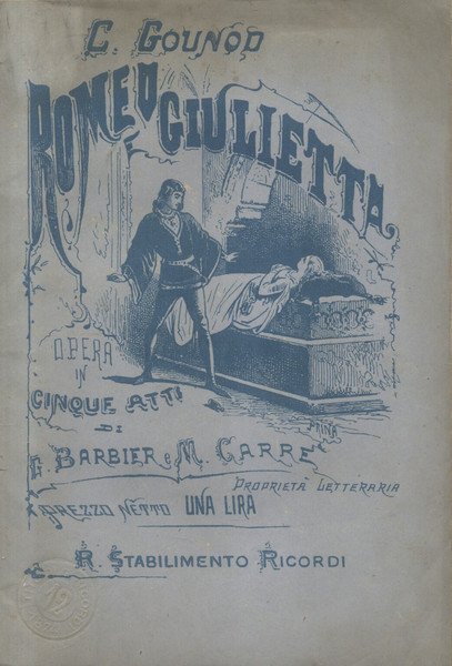 ROMEO E GIULIETTA (1867). Dramma lirico in cinque Atti di …