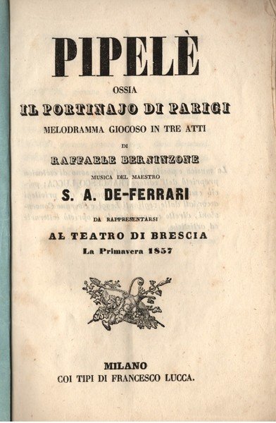 PIPELÈ ossia "Il portinajo di Parigi" (1855). Melodramma giocoso in …