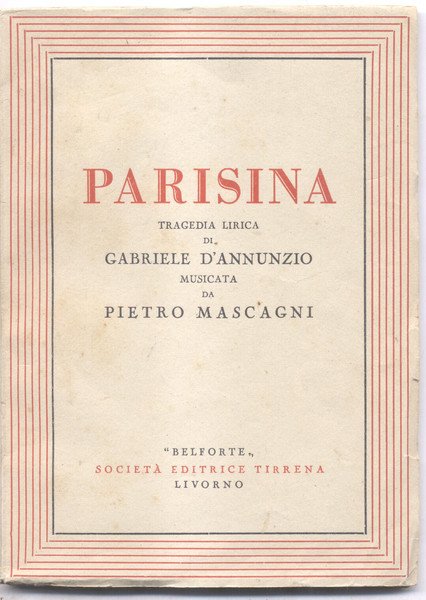 PARISINA (1913). Tragedia lirica in quattro atti di Gabriele D'Annunzio. …