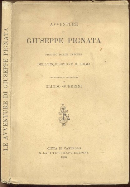 AVVENTURE DI GIUSEPPE PIGNATA FUGGITO DALLE CARCERI DELL'INQUISIZIONE DI ROMA. …