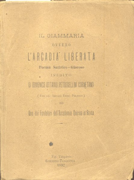 IL GIAMMARIA ovvero L'ARCADIA LIBERATA. Poema satirico - giocoso inedito …