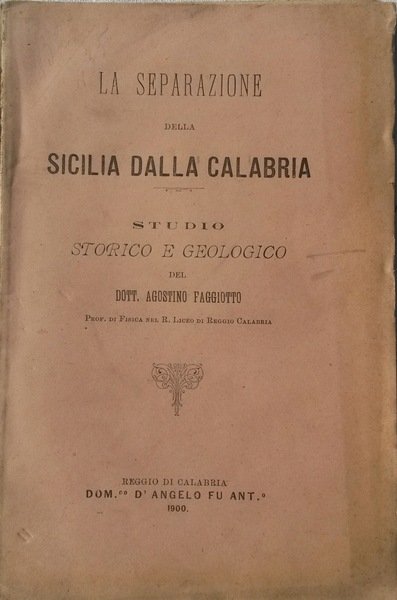 LA SEPARAZIONE DELLA SICILIA DALLA CALABRIA. Studio storico e geologico.