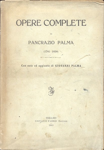 OPERE COMPLETE DI PANCRAZIO PALMA (1781-1850). Con note ed aggiunte …