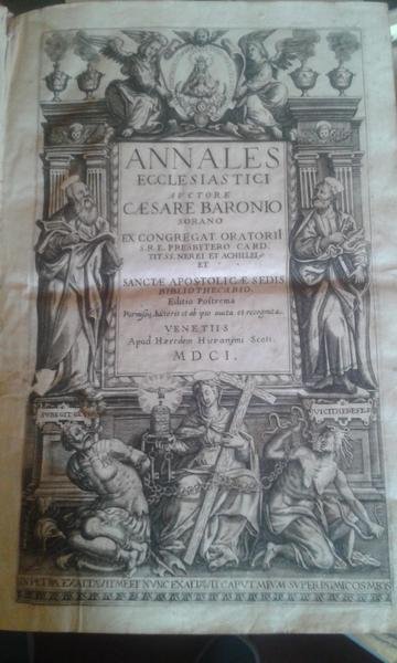 ANNALES ECCLESIASTICI AUCTORE CAESARE BARONIO SORANO. Nunc vero Tituli Sanctorum …