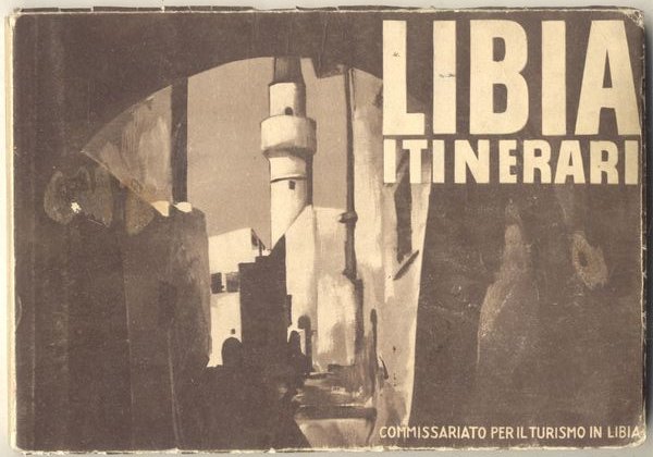 LIBIA: ITINERARI. Due cartine geografiche e 100 illustrazioni.