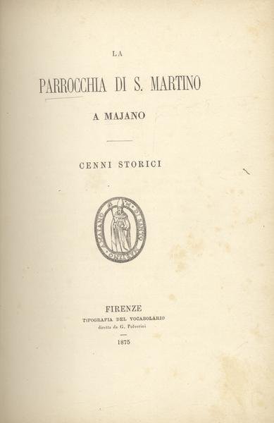 LA PARROCCHIA DI S.MARTINO A MAJANO. Cenni storici.