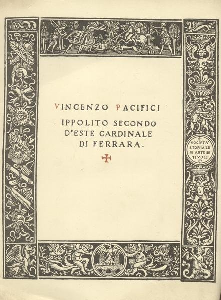 IPPOLITO II D'ESTE CARDINALE DI FERRARA. Da documenti originali inediti.