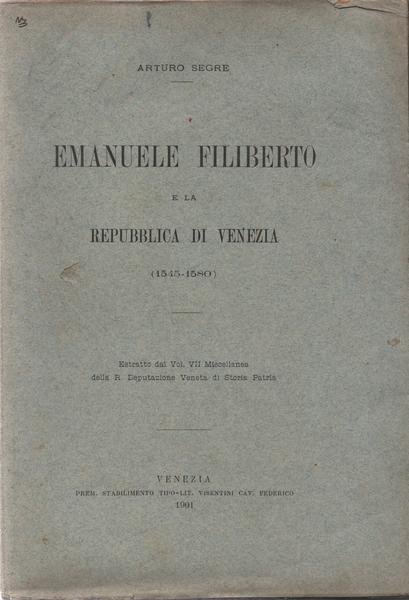 EMANUELE FILIBERTO E LA REPUBBLICA DI VENEZIA, 1545-1580.