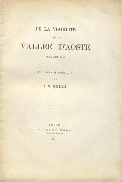 DE LA VIABILITE' DANS LA VALLÉE D'AOSTE JUSQ'EN 1848. Esquisse …