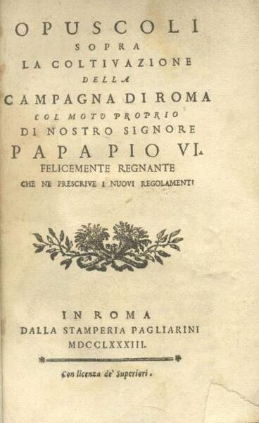 Opuscoli sopra la coltivazione della campagna di Roma. Col motu …