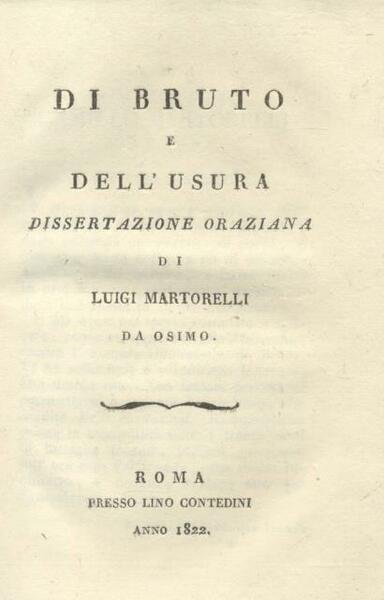 DI BRUTO E DELL'USURA. Dissertazione oraziana di Luigi Martorelli da …