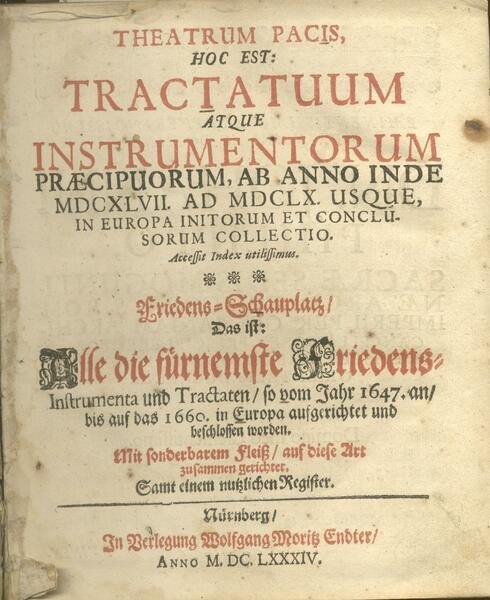 THEATRUM PACIS. Hoc est: Tractatum atque instrumentorum praecipuorum, ab anno …