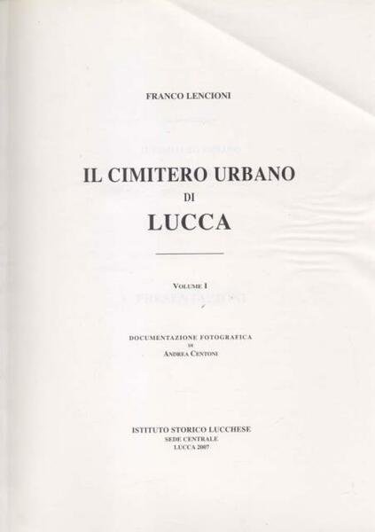 IL CIMITERO URBANO DI LUCCA. 2007-2008.