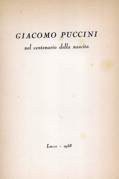 GIACOMO PUCCINI. Nel centenario della nascita.