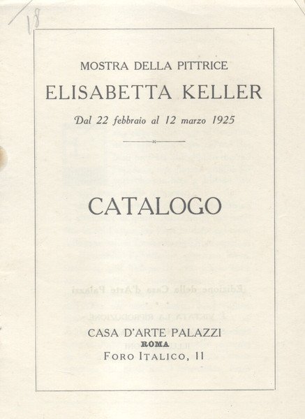 MOSTRA DELLA PITTRICE ELISABELLA KELLER. Catalogo. Roma, Casa d'Arte Palazzi, …