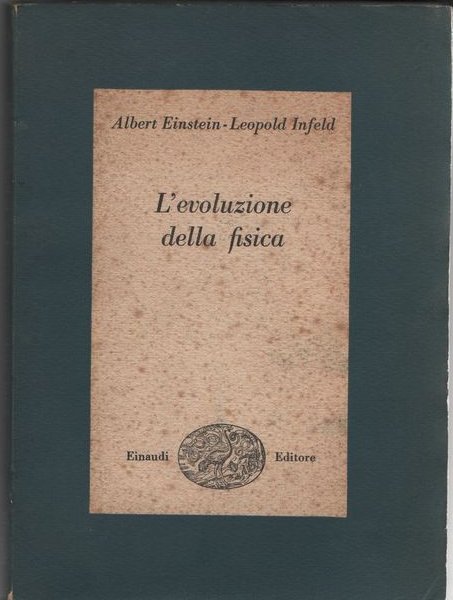 L'EVOLUZIONE DELLA FISICA. Sviluppo delle idee dai concetti primitivi alla …