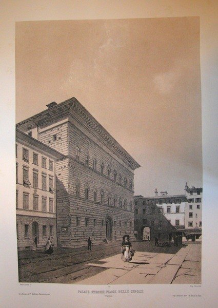 PALAIS STROZZI, PLACE DELLE CIPOLE. Firenze. Riproduzione tratta dall'album "La …